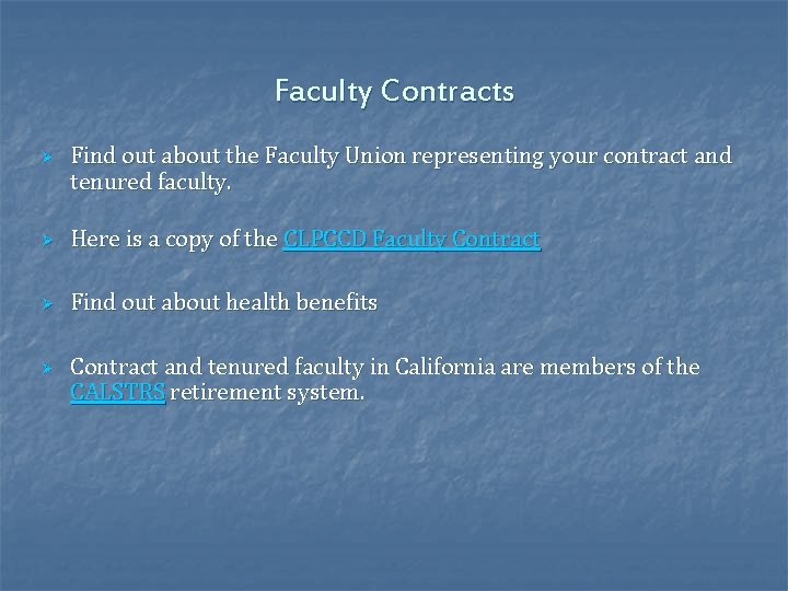 Faculty Contracts Ø Find out about the Faculty Union representing your contract and tenured