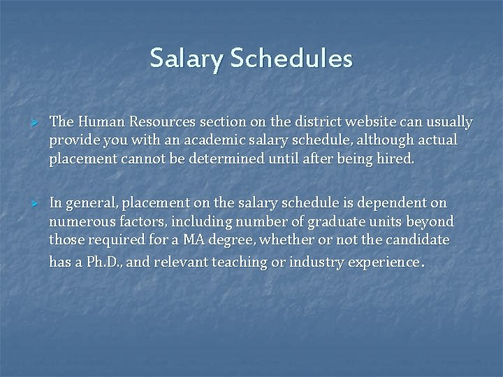 Salary Schedules Ø Ø The Human Resources section on the district website can usually