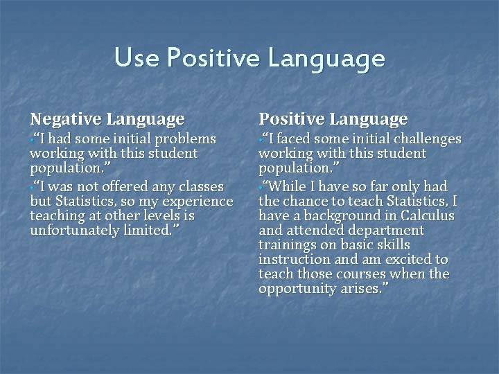 Use Positive Language Negative Language Positive Language working with this student population. ” •