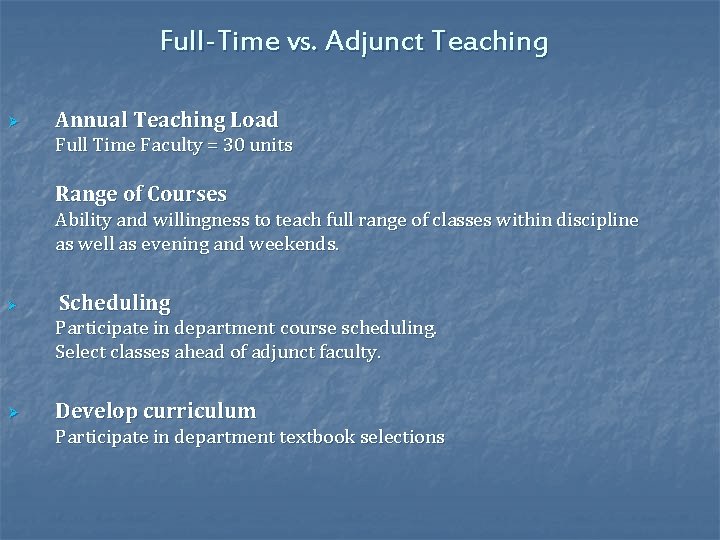 Full-Time vs. Adjunct Teaching Ø Annual Teaching Load Full Time Faculty = 30 units