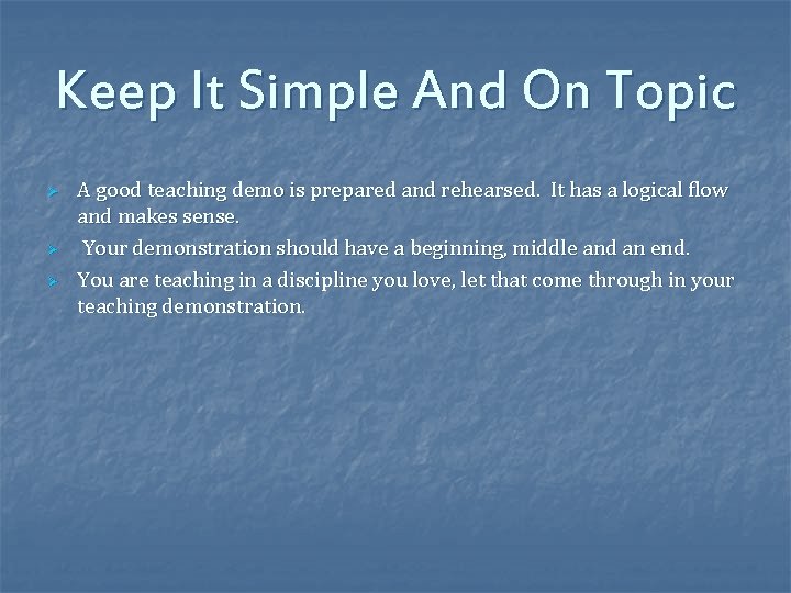 Keep It Simple And On Topic Ø Ø Ø A good teaching demo is