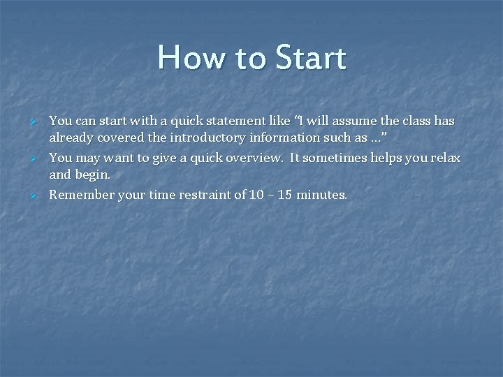 How to Start Ø Ø Ø You can start with a quick statement like