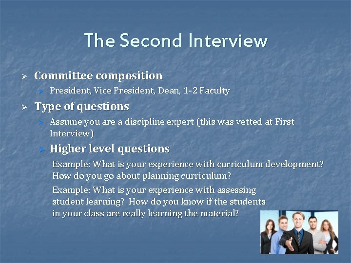 The Second Interview Ø Committee composition Ø Ø President, Vice President, Dean, 1 -2