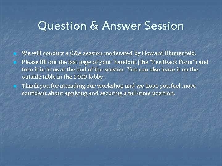 Question & Answer Session n We will conduct a Q&A session moderated by Howard