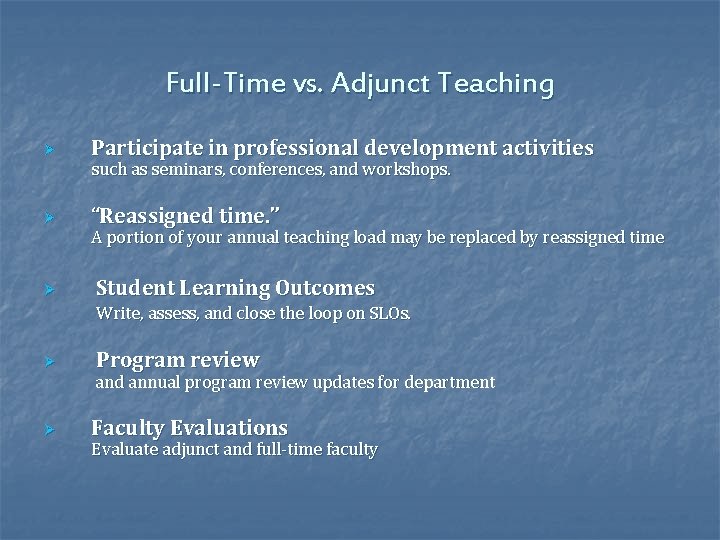 Full-Time vs. Adjunct Teaching Ø Participate in professional development activities Ø “Reassigned time. ”