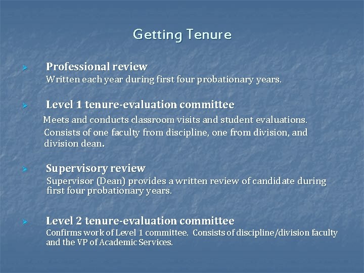 Getting Tenure Ø Professional review Written each year during first four probationary years. Ø