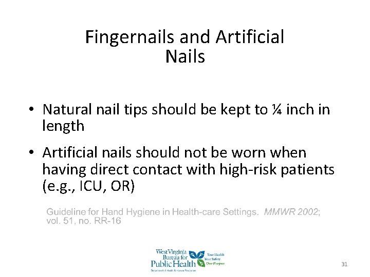 Fingernails and Artificial Nails • Natural nail tips should be kept to ¼ inch Fingernails and Artificial Nails • Natural nail tips should be kept to ¼ inch