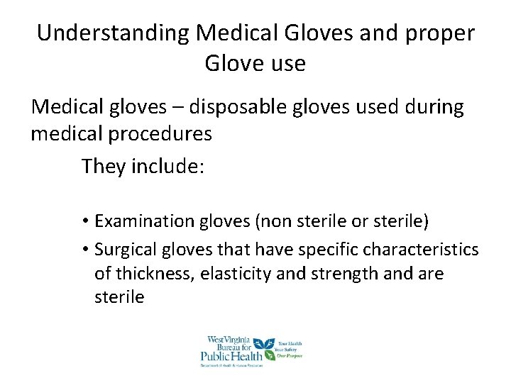 Understanding Medical Gloves and proper Glove use Medical gloves – disposable gloves used during Understanding Medical Gloves and proper Glove use Medical gloves – disposable gloves used during