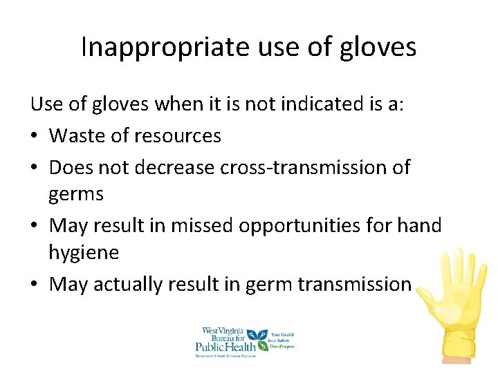 Inappropriate use of gloves Use of gloves when it is not indicated is a: Inappropriate use of gloves Use of gloves when it is not indicated is a: