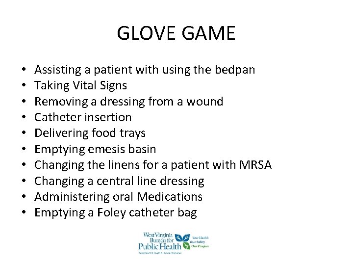 GLOVE GAME • • • Assisting a patient with using the bedpan Taking Vital GLOVE GAME • • • Assisting a patient with using the bedpan Taking Vital