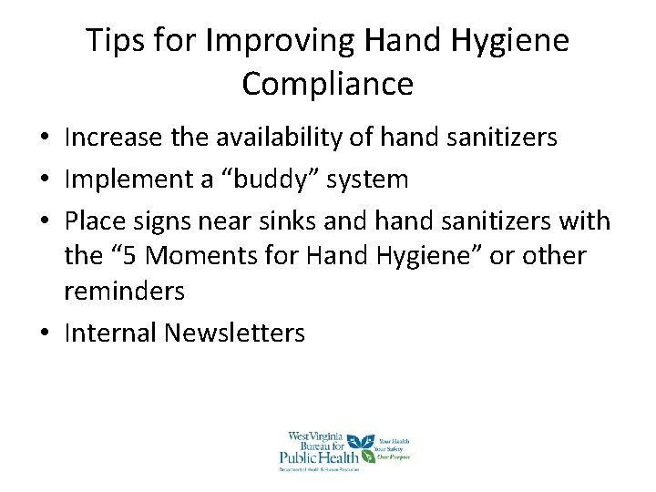 Tips for Improving Hand Hygiene Compliance • Increase the availability of hand sanitizers • Tips for Improving Hand Hygiene Compliance • Increase the availability of hand sanitizers •