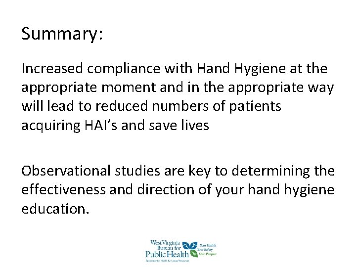 Summary: Increased compliance with Hand Hygiene at the appropriate moment and in the appropriate Summary: Increased compliance with Hand Hygiene at the appropriate moment and in the appropriate
