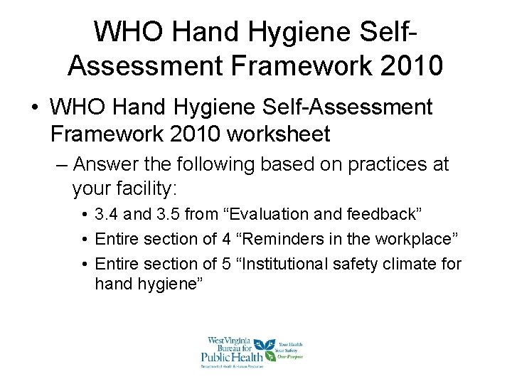 WHO Hand Hygiene Self. Assessment Framework 2010 • WHO Hand Hygiene Self-Assessment Framework 2010 WHO Hand Hygiene Self. Assessment Framework 2010 • WHO Hand Hygiene Self-Assessment Framework 2010