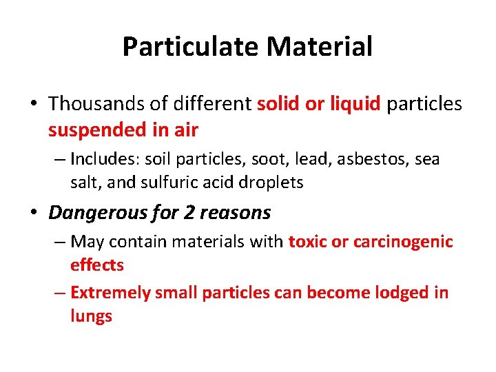 Particulate Material • Thousands of different solid or liquid particles suspended in air –