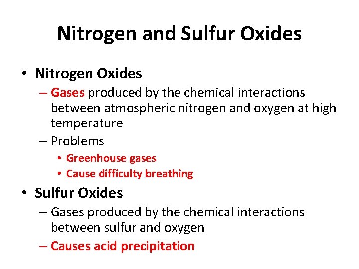 Nitrogen and Sulfur Oxides • Nitrogen Oxides – Gases produced by the chemical interactions