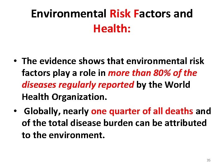 Environmental Risk Factors and Health: • The evidence shows that environmental risk factors play