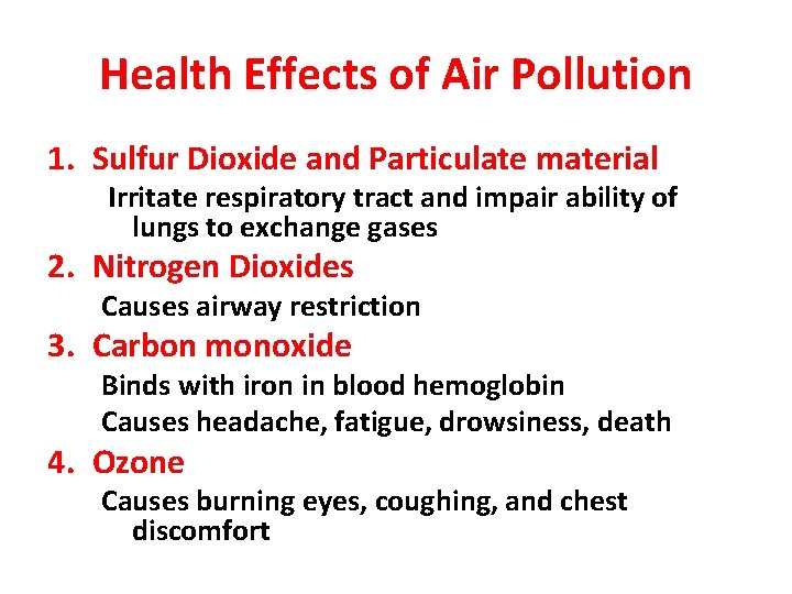 Health Effects of Air Pollution 1. Sulfur Dioxide and Particulate material Irritate respiratory tract