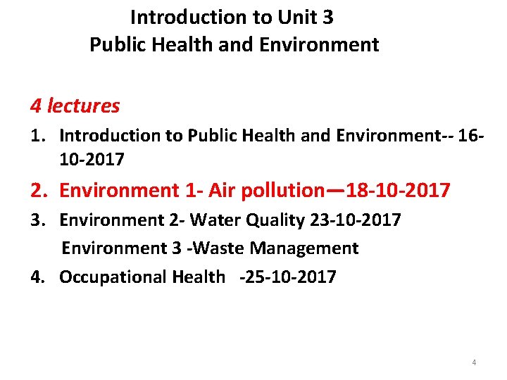 Introduction to Unit 3 Public Health and Environment 4 lectures 1. Introduction to Public