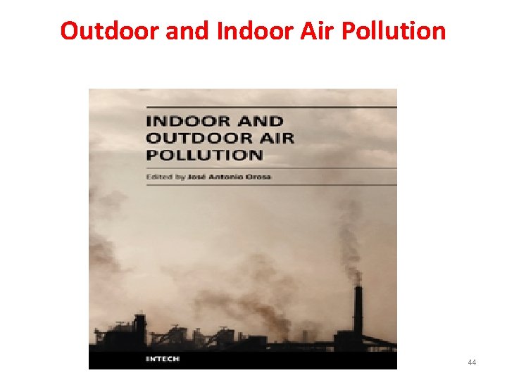 Outdoor and Indoor Air Pollution 44 