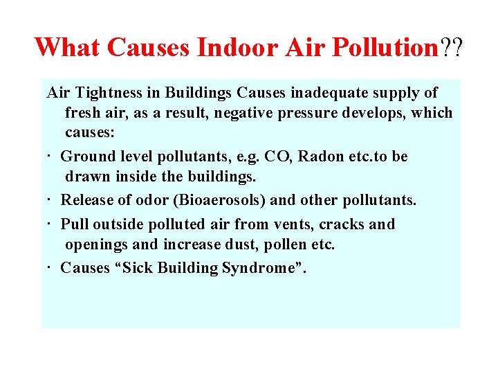 What Causes Indoor Air Pollution? ? Air Tightness in Buildings Causes inadequate supply of