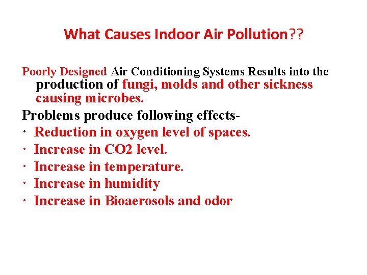 What Causes Indoor Air Pollution? ? Poorly Designed Air Conditioning Systems Results into the