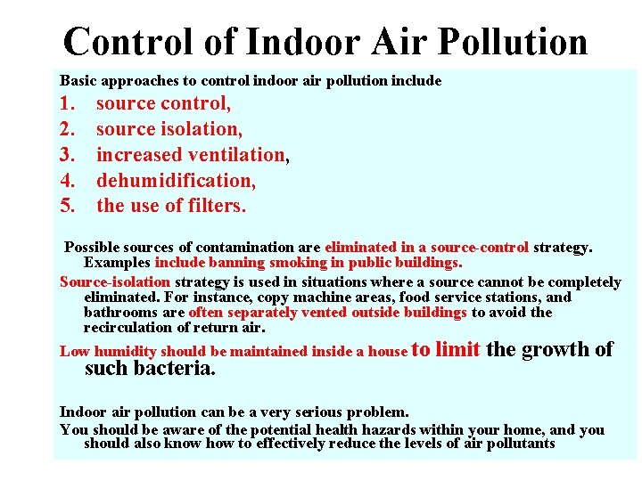 Control of Indoor Air Pollution Basic approaches to control indoor air pollution include 1.