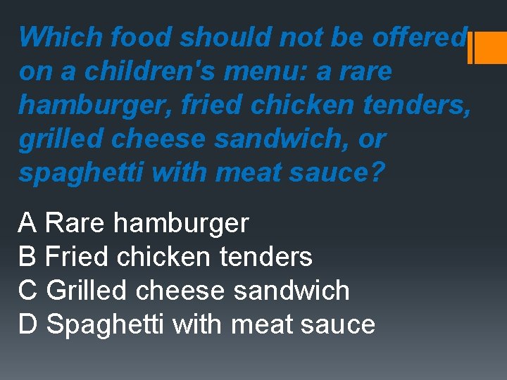 Which food should not be offered on a children's menu: a rare hamburger, fried