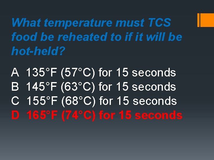 What temperature must TCS food be reheated to if it will be hot-held? A