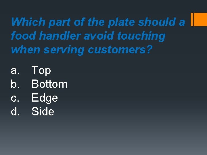 Which part of the plate should a food handler avoid touching when serving customers?