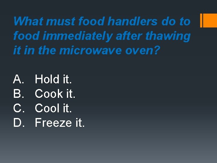 What must food handlers do to food immediately after thawing it in the microwave