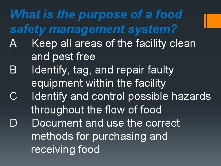 What is the purpose of a food safety management system? A B C D