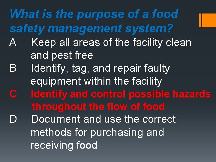 What is the purpose of a food safety management system? A B Keep all