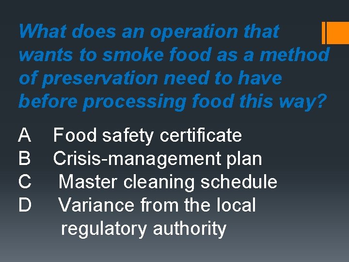 What does an operation that wants to smoke food as a method of preservation