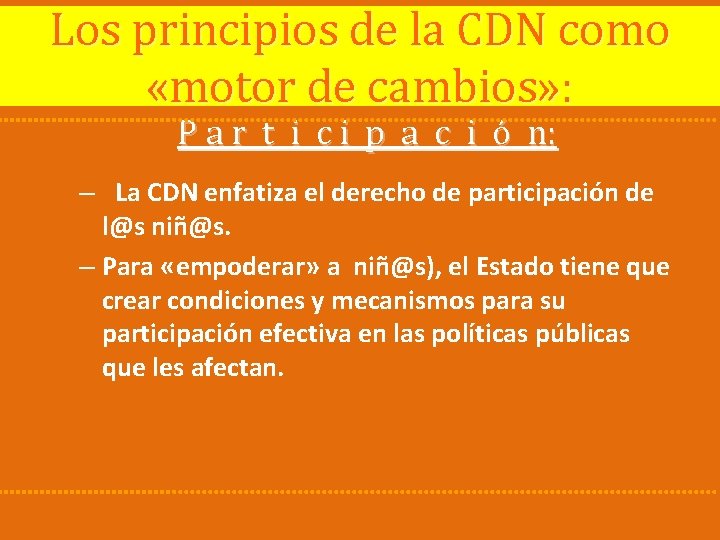 Los principios de la CDN como «motor de cambios» : P a r t