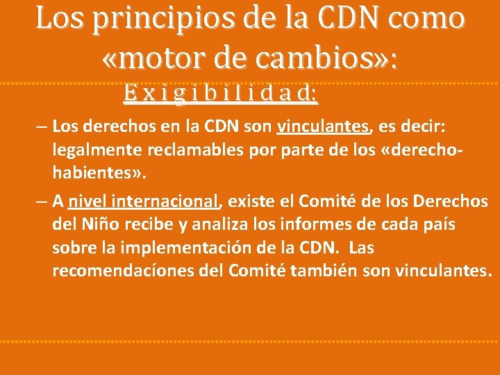 Los principios de la CDN como «motor de cambios» : E x i g