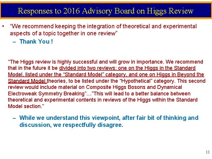 Responses to 2016 Advisory Board on Higgs Review • “We recommend keeping the integration