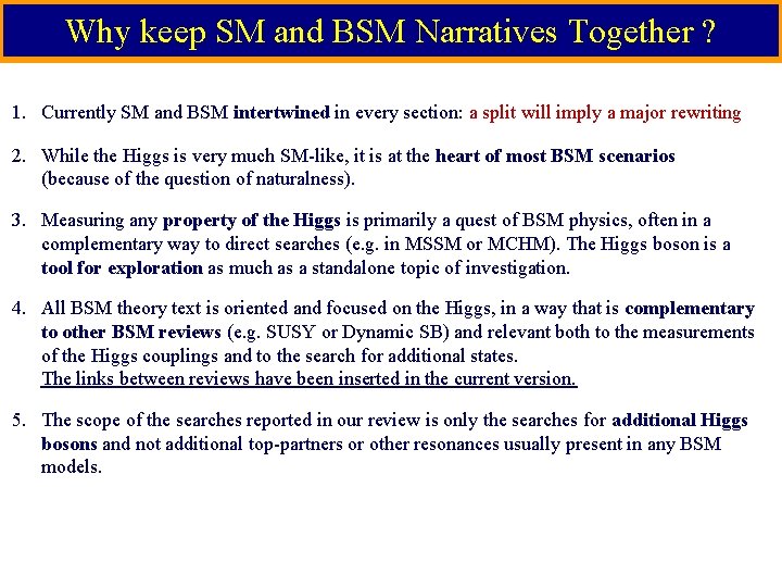 Why keep SM and BSM Narratives Together ? 1. Currently SM and BSM intertwined