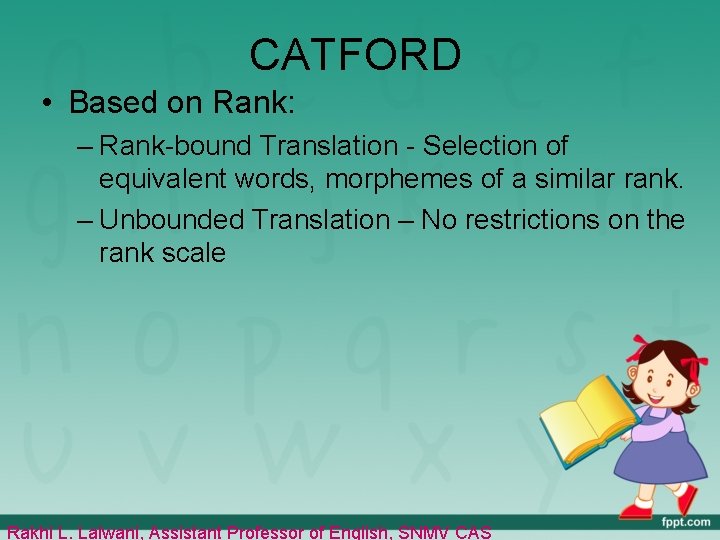 CATFORD • Based on Rank: – Rank-bound Translation - Selection of equivalent words, morphemes