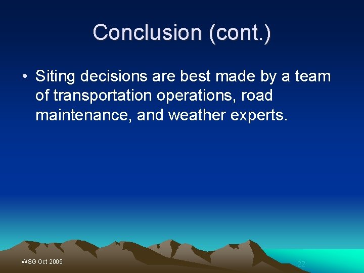 Conclusion (cont. ) • Siting decisions are best made by a team of transportation