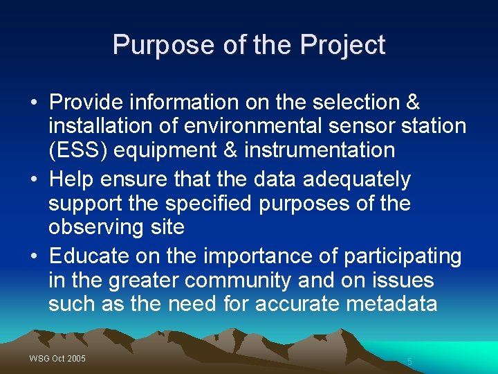 Purpose of the Project • Provide information on the selection & installation of environmental