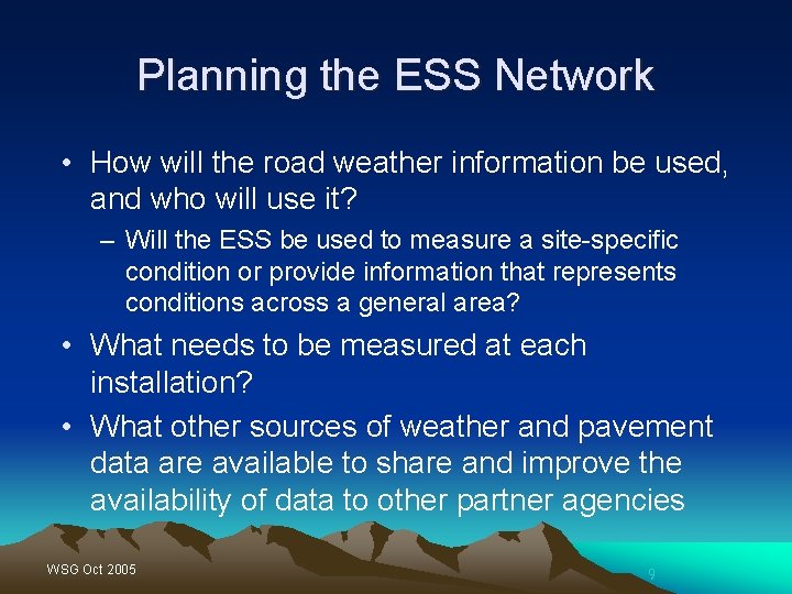 Planning the ESS Network • How will the road weather information be used, and