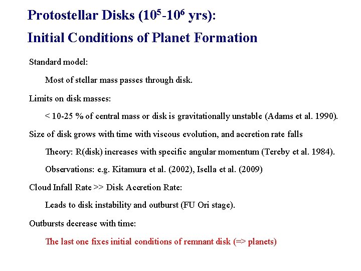 Protostellar Disks (105 -106 yrs): Initial Conditions of Planet Formation • Standard model: –