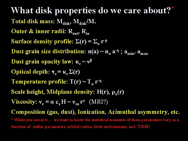 What disk properties do we care about? * Total disk mass: Mdisk, Mdisk/M* Outer