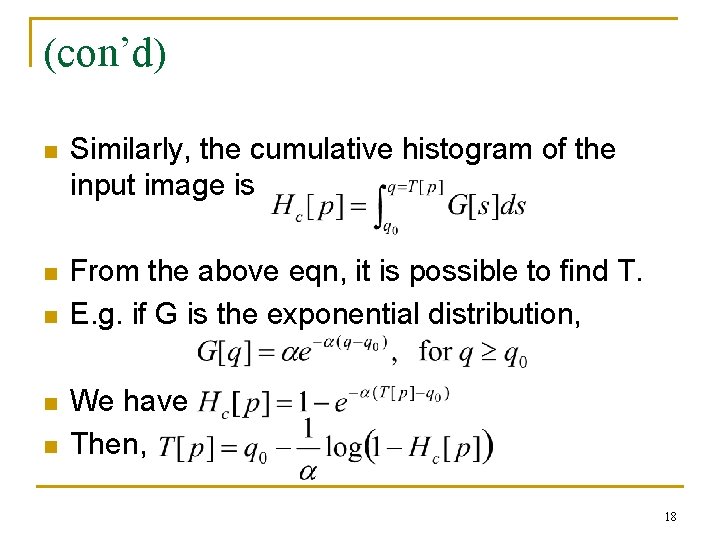 (con’d) n Similarly, the cumulative histogram of the input image is n From the