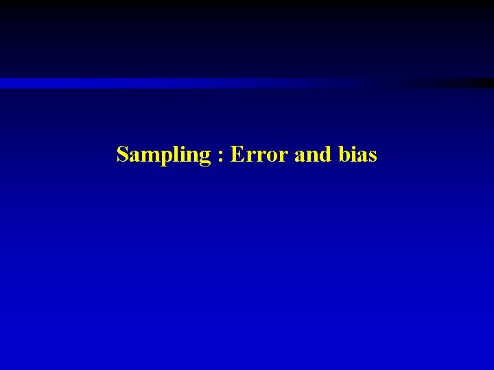 Sampling : Error and bias 