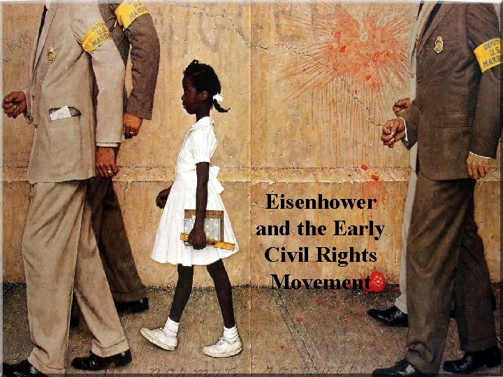 Eisenhower and the Early Civil Rights Movement 