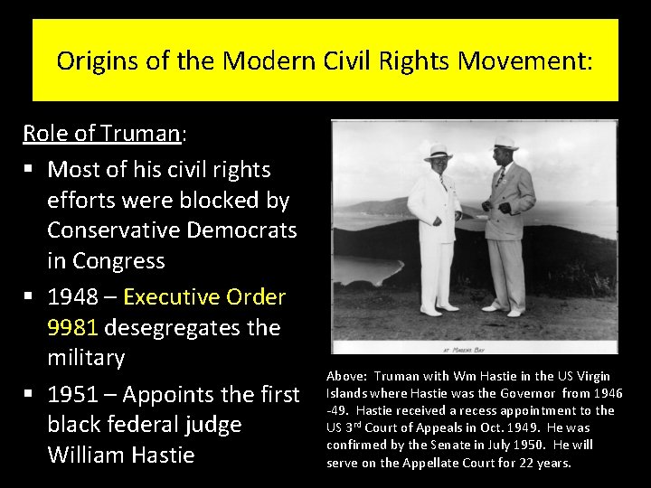 Origins of the Modern Civil Rights Movement: Role of Truman: § Most of his