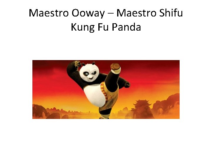 Maestro Ooway – Maestro Shifu Kung Fu Panda 