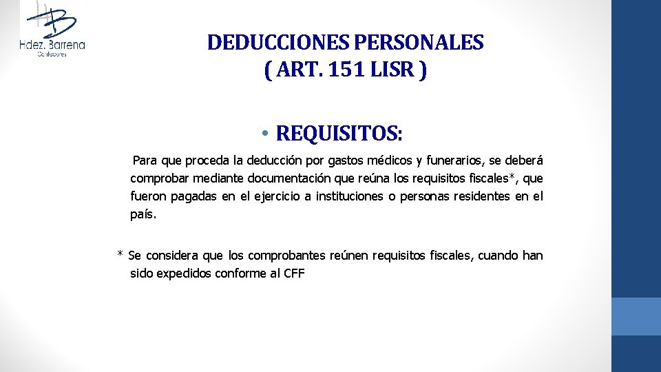 DEDUCCIONES PERSONALES ( ART. 151 LISR ) • REQUISITOS: Para que proceda la deducción