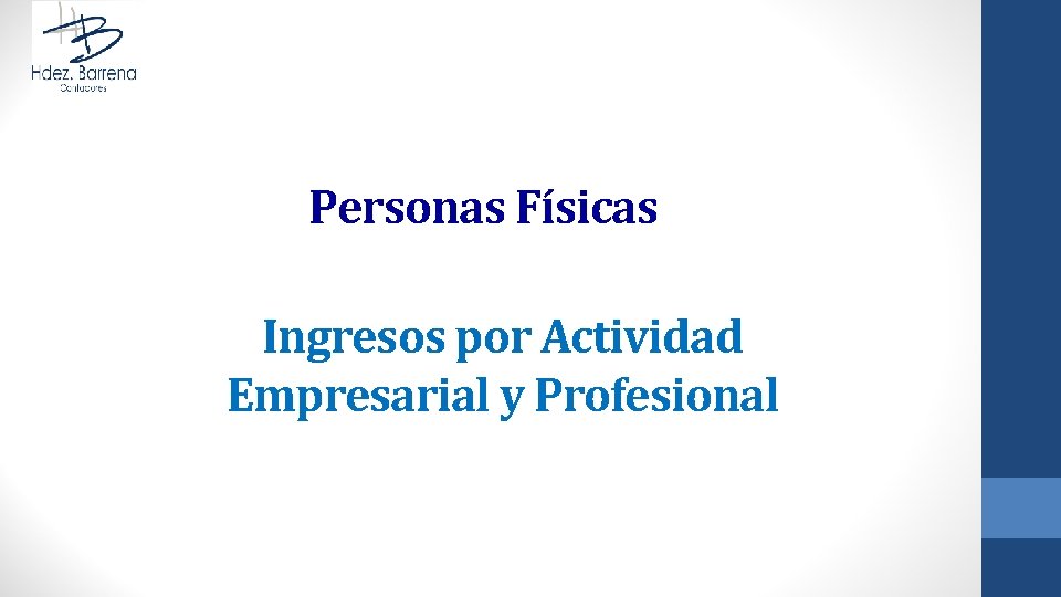 Personas Físicas Ingresos por Actividad Empresarial y Profesional 